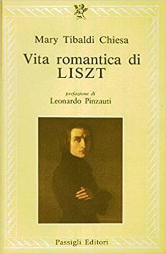Vita romantica di Liszt - Maria Tibaldi Chiesa - copertina