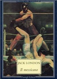 Il messicano - Jack London - copertina