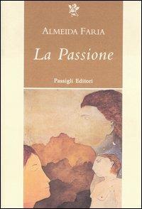 La passione - Almeida Faría - copertina