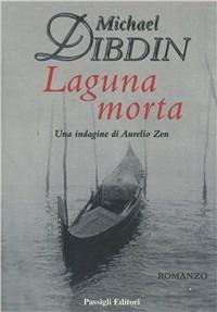 Laguna morta. Una indagine di Aurelio Zen - Michael Dibdin - copertina