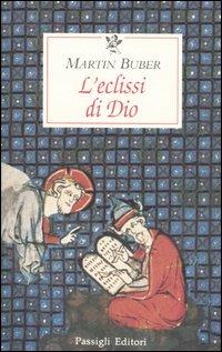 L' eclissi di Dio. Considerazioni sul rapporto tra religione e filosofia - Martin Buber - copertina