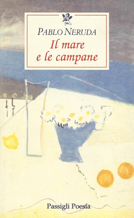 Il mare e le campane. Testo spagnolo a fronte - Pablo Neruda - copertina