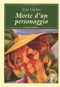 Morte d'un personaggio. Nuova ediz. - Jean Giono - copertina