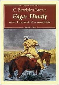 Edgar Huntly ovvero le memorie di un sonnambulo - Charles Brockden Brown - copertina