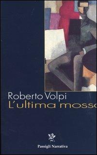 L' ultima mossa - Roberto Volpi - copertina