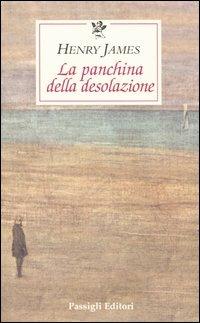 La panchina della desolazione - Henry James - copertina