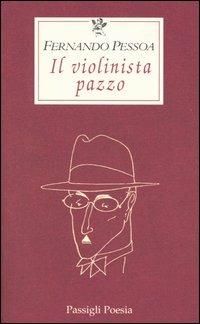 Il violinista pazzo - Fernando Pessoa - copertina