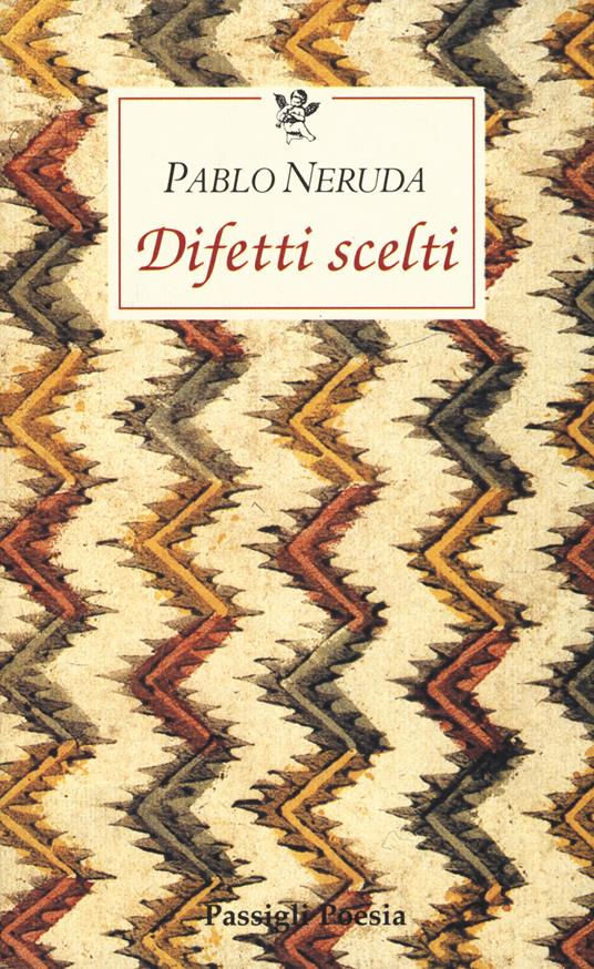 Difetti scelti. Testo spagnolo a fronte - Pablo Neruda - copertina