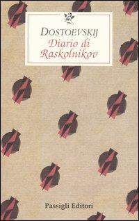 Diario di Raskolnikov - Fëdor Dostoevskij - Libro - Passigli - Le occasioni  | IBS