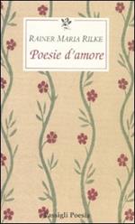 Poesie d'amore. Testo tedesco a fronte