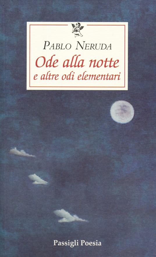 Ode alla notte e altre odi elementari. Testo spagnolo a fronte - Pablo Neruda - copertina