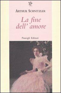 La fine dell'amore - Arthur Schnitzler - copertina