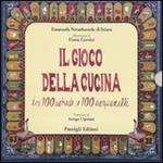 Il gioco della cucina. In 100 schede e 100 acquarelli