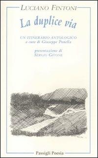 La duplice via. Un itinerario poetico - Luciano Fintoni - 3