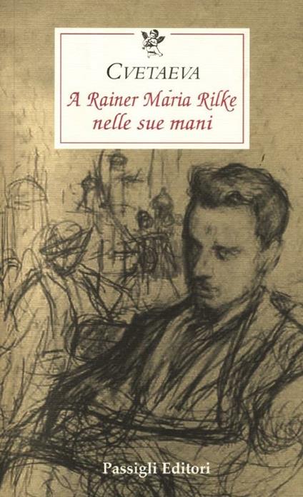 A Rainer Maria Rilke nelle sue mani - Marina Cvetaeva - copertina