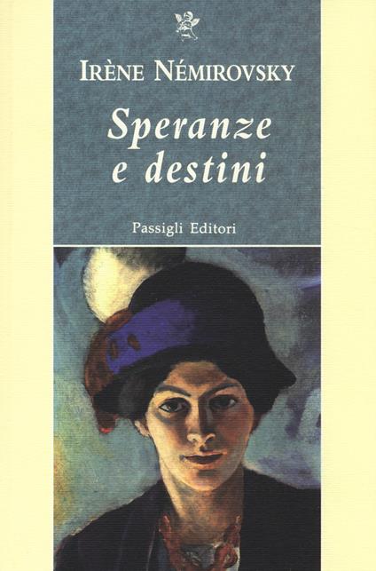 Speranze e destini: Fraternità-La magia-Nascita di una rivoluzione - Irène Némirovsky - copertina