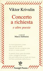 Concerto a richiesta e altre poesie. Testo russo a fronte