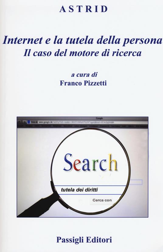 Internet e la tutela della persona. Il caso del motore di ricerca - copertina