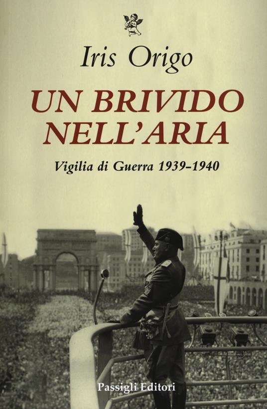 Un brivido nell'aria. Vigilia di Guerra 1939-1940 - Iris Origo - copertina