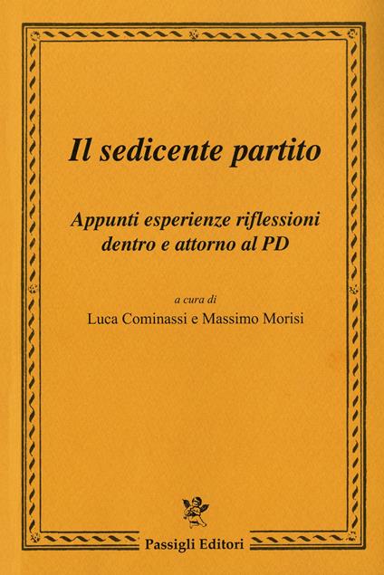 Il sedicente partito. Appunti esperienze riflessioni dentro e attorno al PD - copertina