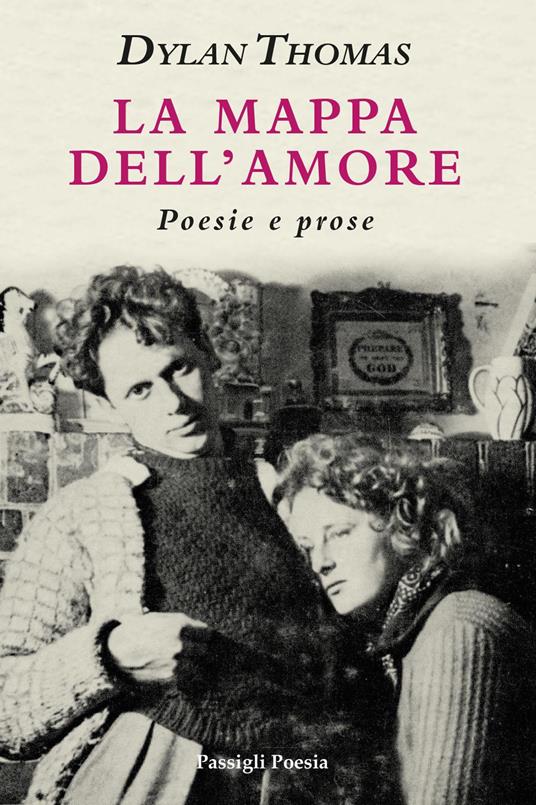 La mappa dell'amore. Poesie e prose. Ediz. italiana e inglese - Dylan Thomas - copertina