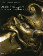 Arredi e ornamenti alla corte di Roma. 1560-1795