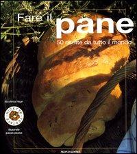 Fare il pane. Ediz. illustrata - Nicoletta Negri - copertina