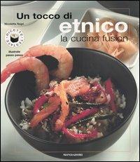 Un tocco di etnico. La cucina fusion - Nicoletta Negri - copertina