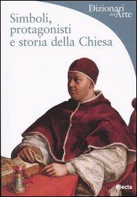 Simboli, protagonisti e storia della Chiesa. Ediz. illustrata - Rosa Giorgi - 3