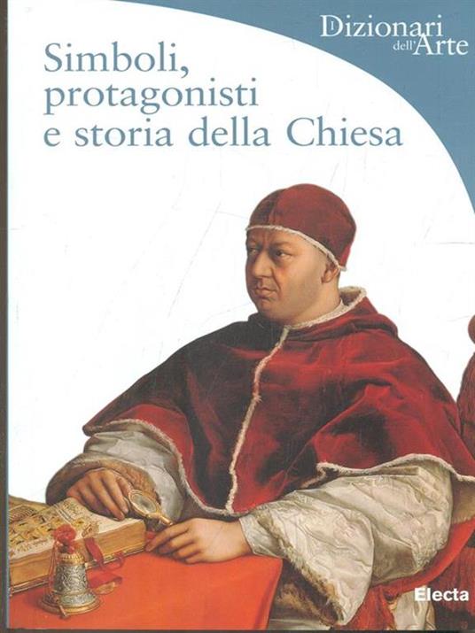 Simboli, protagonisti e storia della Chiesa. Ediz. illustrata - Rosa Giorgi - 4