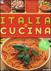 Italia in cucina. I piatti della tradizione regionale in oltre 700 ricette - copertina