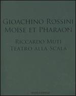 Gioachino Rossini. Moïse et Pharaon. Riccardo Muti. Teatro alla Scala. Con 3 CD Audio. Con DVD-ROM