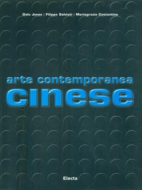 Arte contemporanea cinese - Mariagrazia Costantino,Dalu Jones,Filippo Salviati - 6