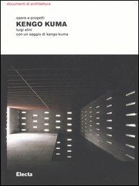 Kengo Kuma. Opere e progetti - Luigi Alini - copertina