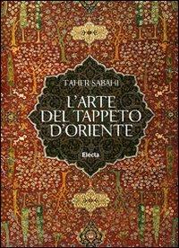 L' arte del tappeto d'Oriente - Taher Sabahi - copertina