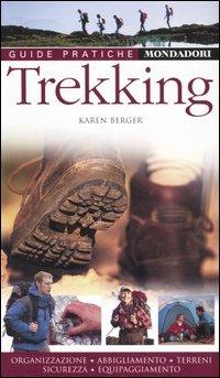 Trekking. Organizzazione, abbigliamento, terreni, sicurezza, equipaggiamento. Ediz. illustrata - Karen Berger - copertina