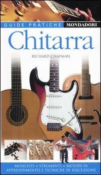 Chitarra. Musicisti, strumenti, metodi di apprendimento e tecniche di esecuzione - Richard Chapman - 2