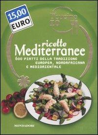 Oggi cucino io. Ricette mediterranee. 600 piatti della tradizione europea, nordafricana e mediorientale. Ediz. illustrata - copertina