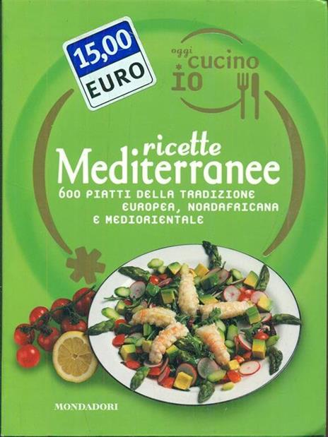 Oggi cucino io. Ricette mediterranee. 600 piatti della tradizione europea, nordafricana e mediorientale. Ediz. illustrata - 5