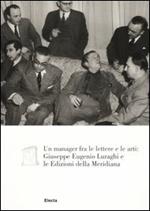 Un manager fra le lettere e le arti: Giuseppe Eugenio Luraghi e le Edizioni della Meridiana