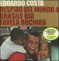Respiro del mondo 4. Brasile Rio favela Rocinha. Ediz. italiana e inglese - Edoardo Costa,Reinaldo Hingel,Calè - copertina
