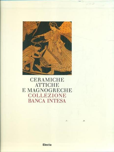 Ceramiche attiche e magnogreche. Collezione Banca Intesa. Ediz. illustrata - 3