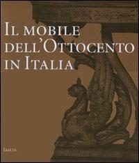 Il mobile dell'Ottocento in Italia. Arredi e decorazioni d'interni dal 1815 al 1900 - Enrico Colle - copertina