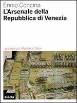 L' Arsenale della Repubblica di Venezia