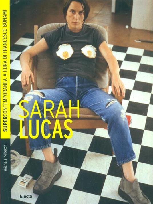 Sarah Lucas - Michele Robecchi - 3