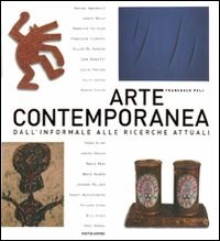 Arte contemporanea. Dall'informale alle ricerche attuali - Francesco Poli -  Francesco Bernardelli - - Libro - Mondadori - | IBS