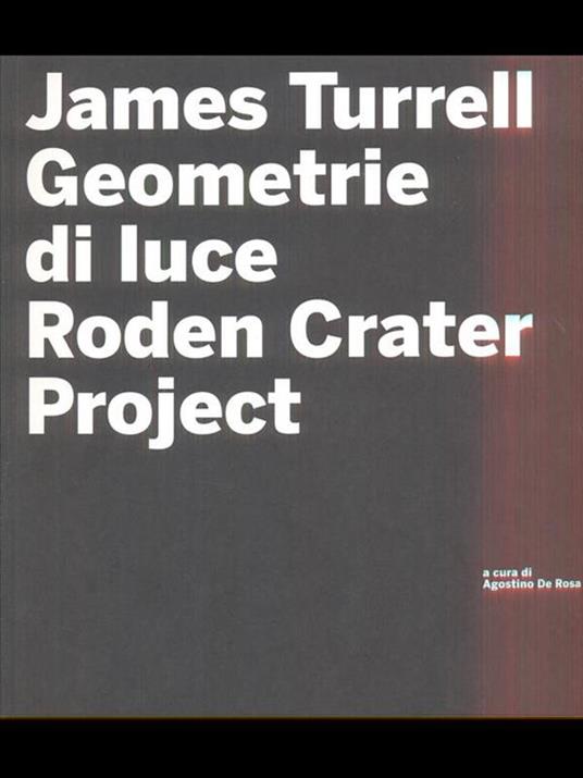 James Turrell. Geometrie di luce. Roden crater. Con CD-ROM - 2
