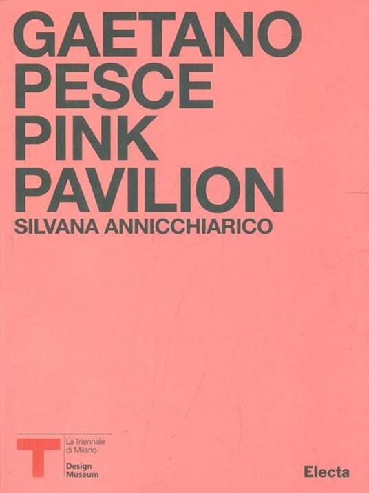 Pink Pavillion. Gaetano Pesce. Catalogo della mostra (Milano, ottobre 2007). Ediz. italiana e inglese - 3