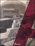 Archeologia a Roma Termini