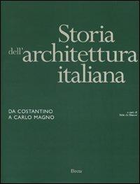 Storia dell'architettura italiana. Da Costantino a Carlo Magno. Ediz. illustrata - 4